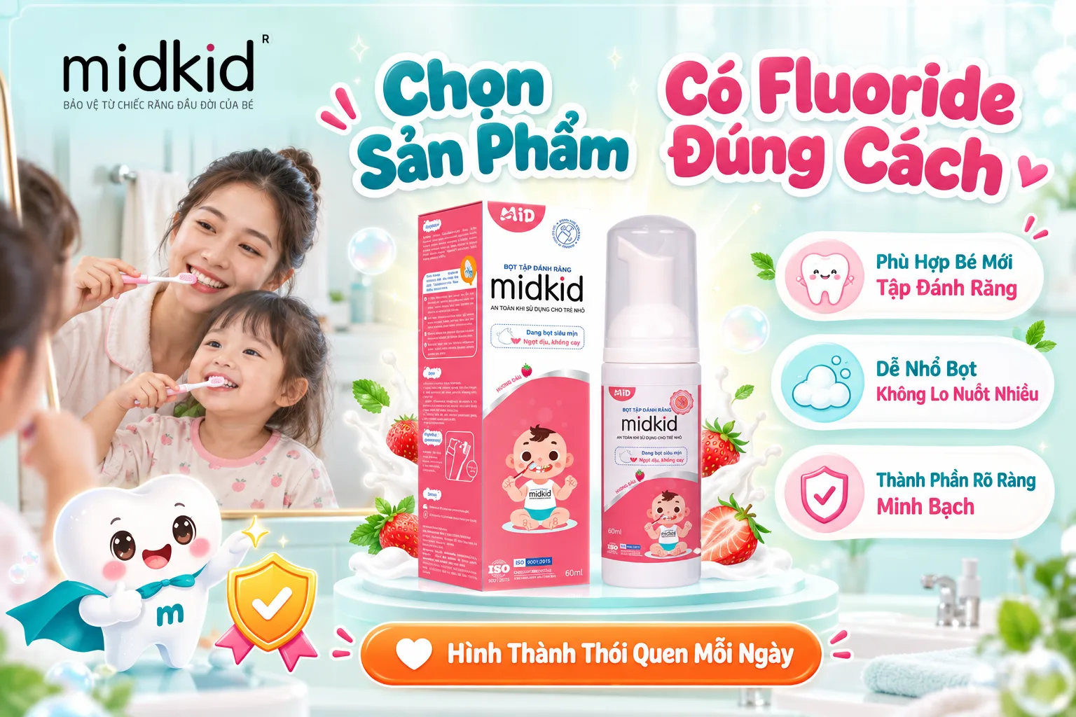 Chọn sản phẩm có fluoride đúng cách, bọt tập đánh răng Midkid