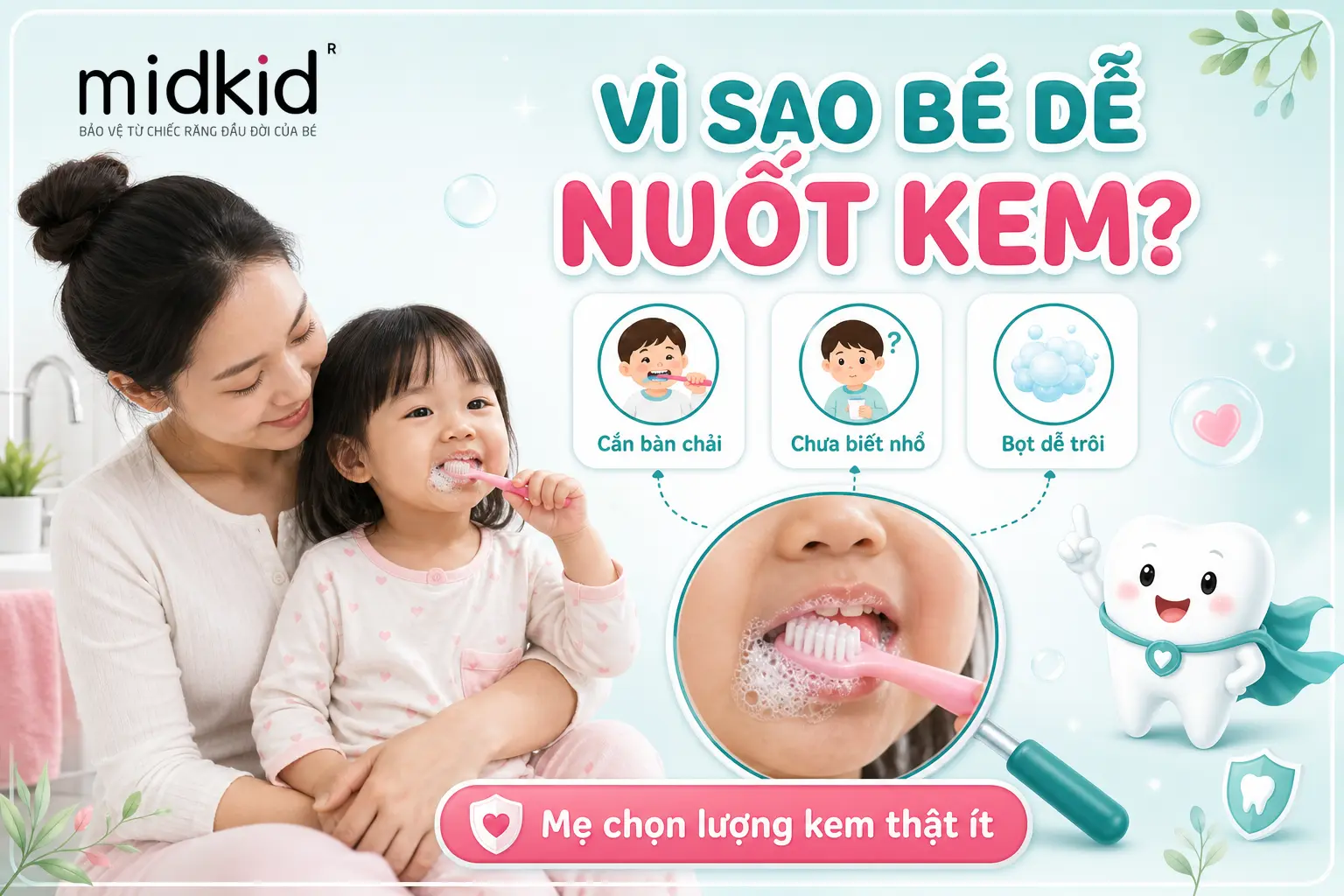 Vì sao bé dễ nuốt kem khi tập đánh răng