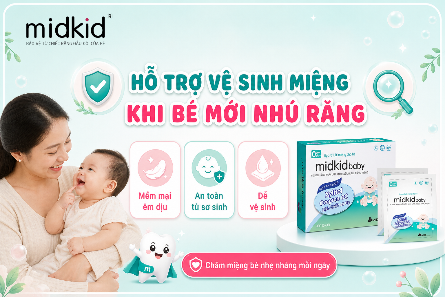 HỖ TRỢ VỆ SINH MIỆNG KHI BÉ MỚI NHÚ RĂNG