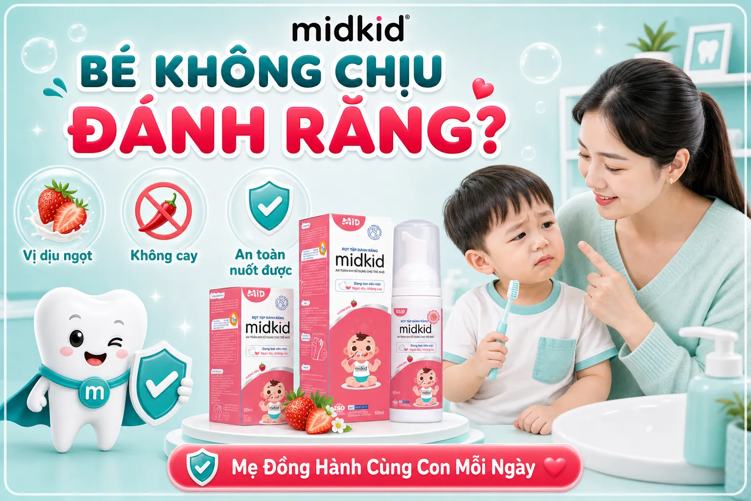 Bé không chịu đánh răng: Cách giúp con hợp tác mỗi ngày