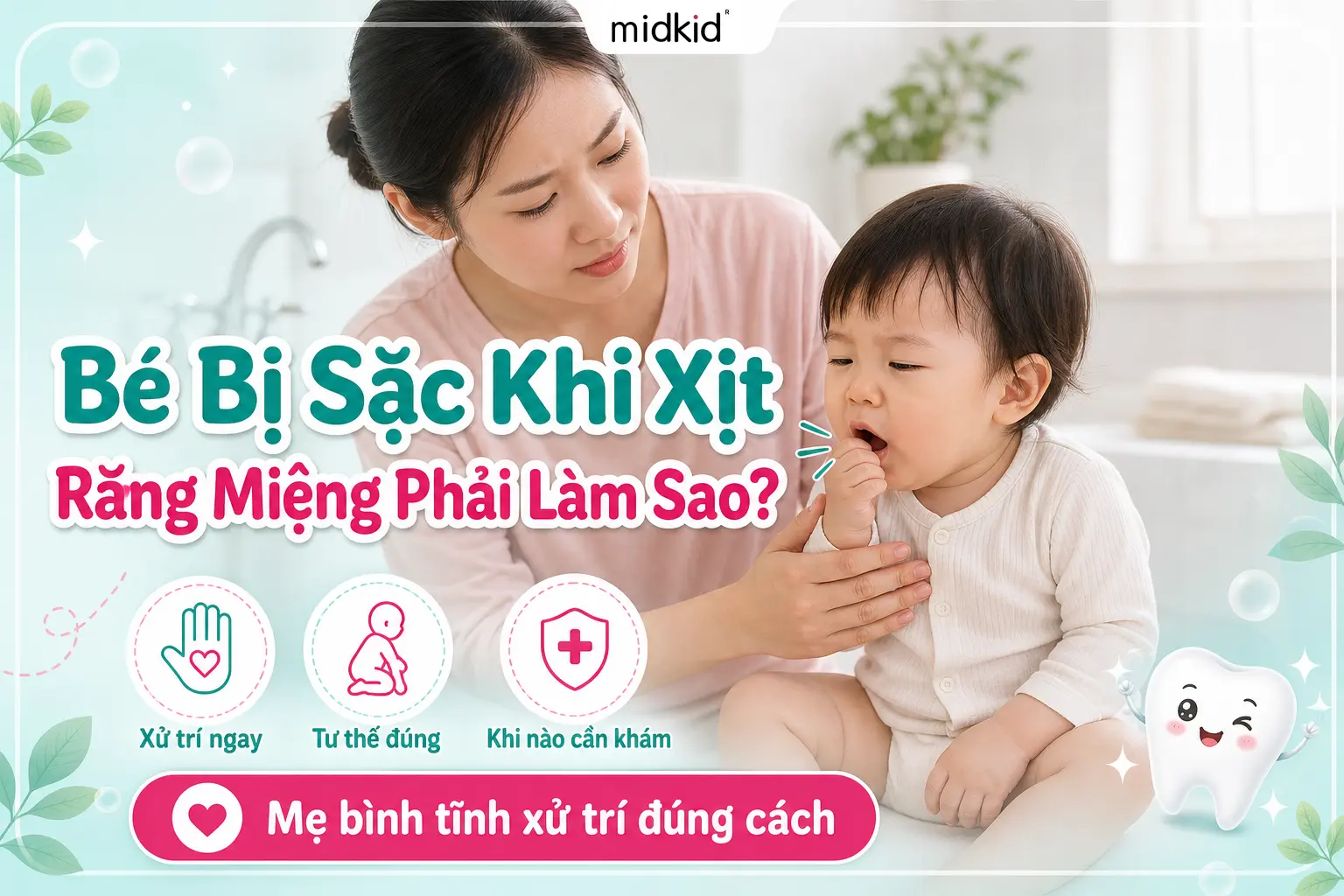 Bé Bị Sặc Khi Xịt Răng Miệng Phải Làm Sao? Cách Xử Trí An Toàn