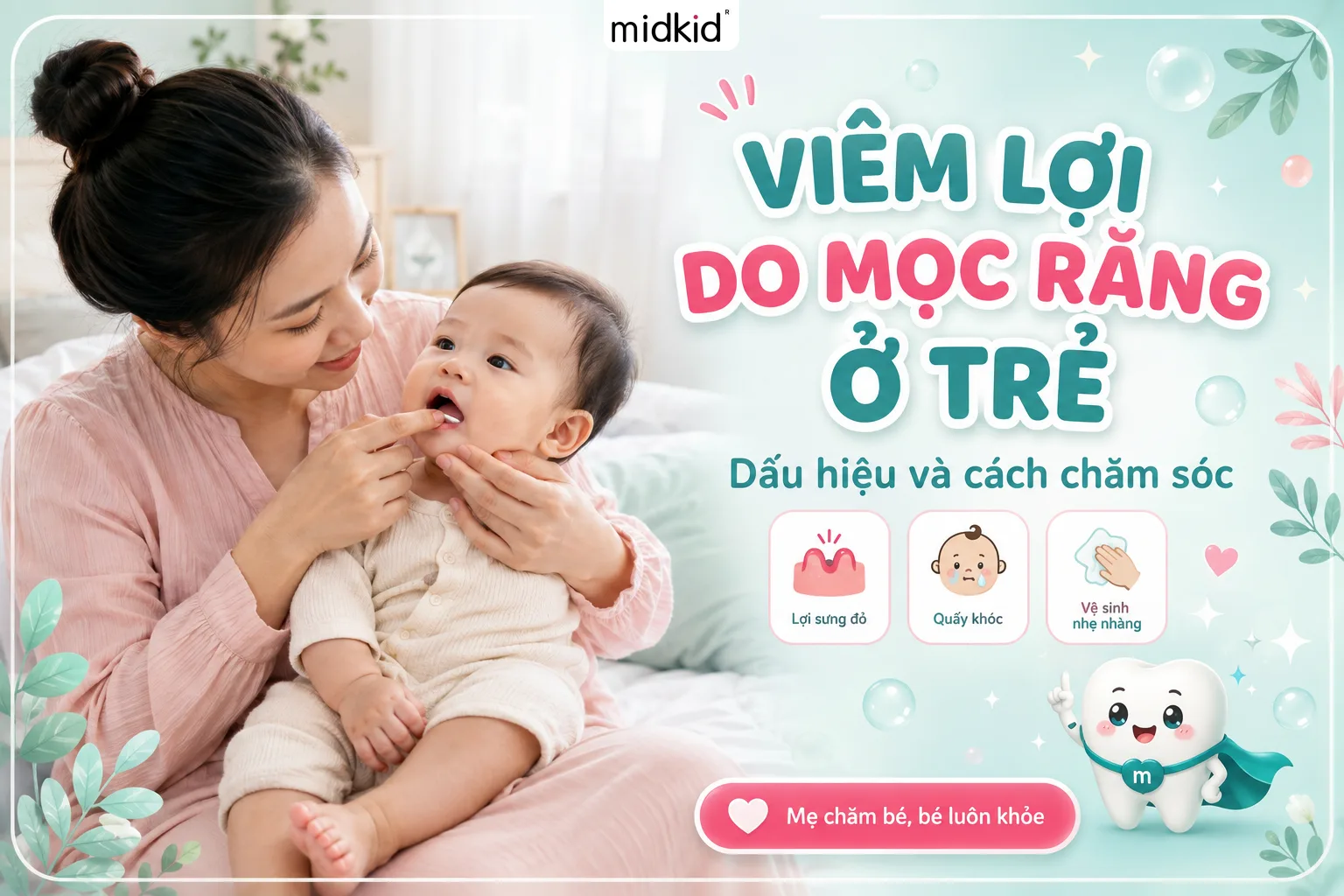 Viêm Lợi Do Mọc Răng Ở Trẻ: Dấu Hiệu Và Cách Chăm Sóc