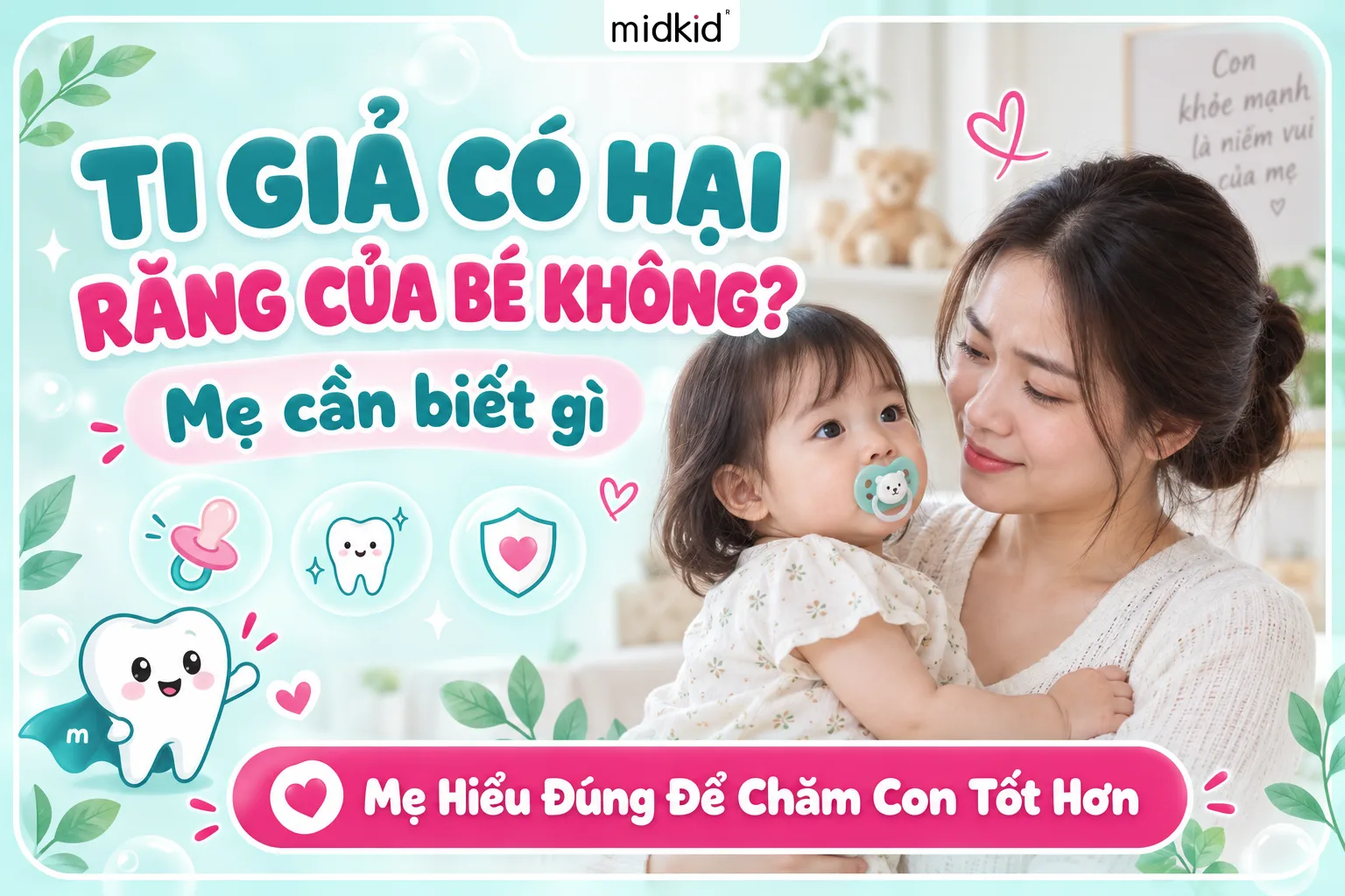 Ti Giả Có Hại Răng Của Bé Không? Mẹ Cần Biết Gì
