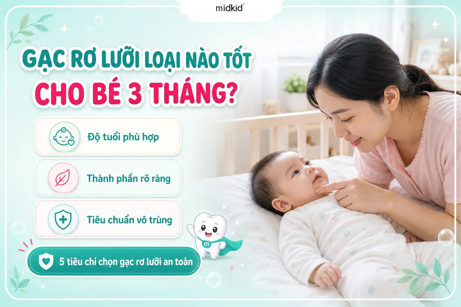 Gạc Rơ Lưỡi Loại Nào Tốt Cho Bé 3 Tháng? 5 Tiêu Chí Mẹ Cần Biết