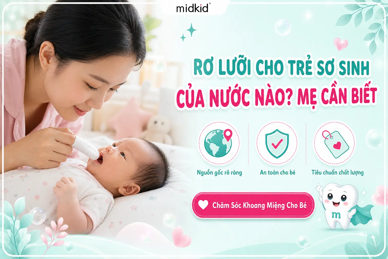 Rơ lưỡi cho trẻ sơ sinh của nước nào? Cách xem xuất xứ an toàn