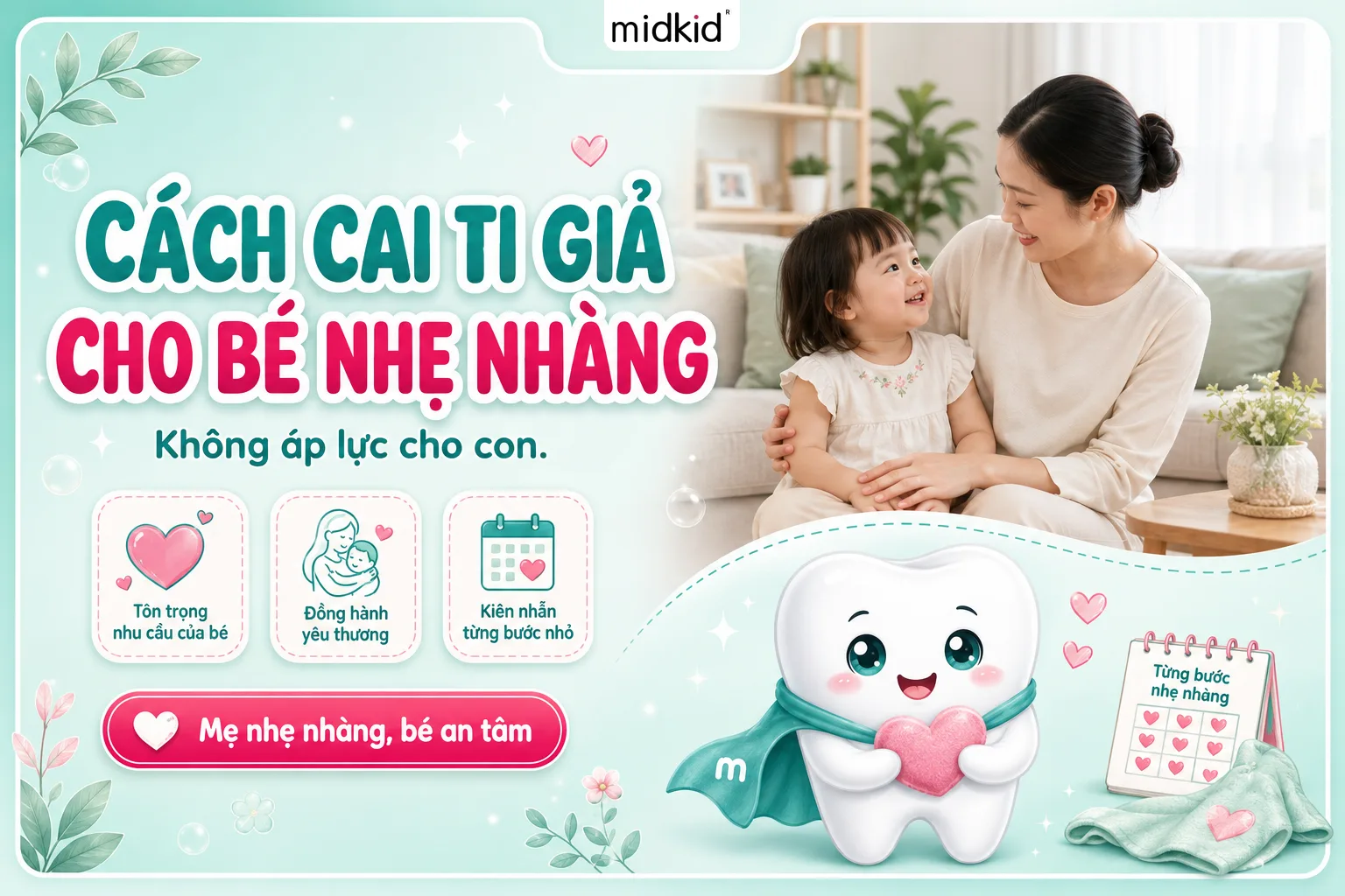 Cách Cai Ti Giả Cho Bé Nhẹ Nhàng, Không Áp Lực Cho Con
