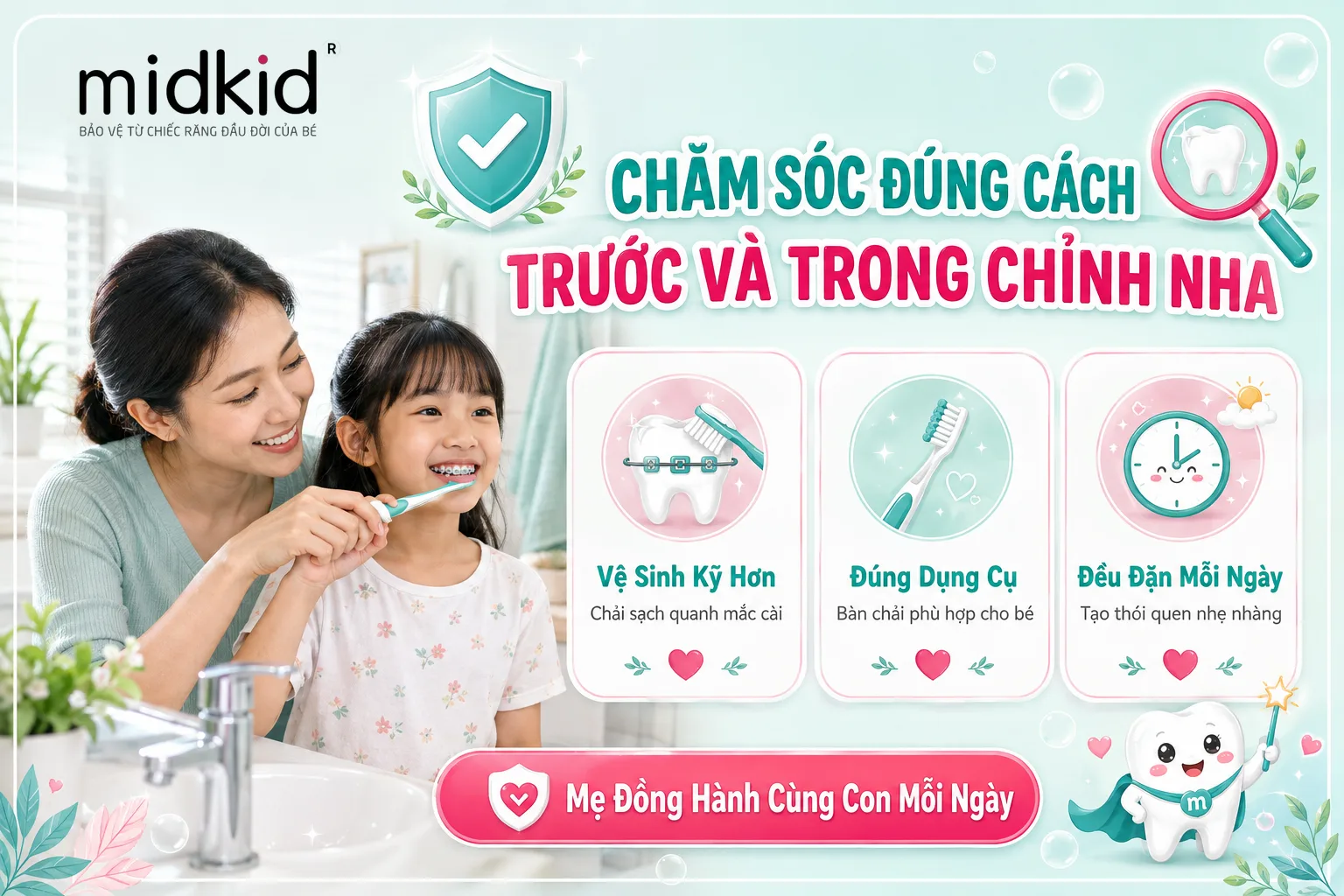 Chăm sóc răng miệng đúng cách trước và trong quá trình chỉnh nha