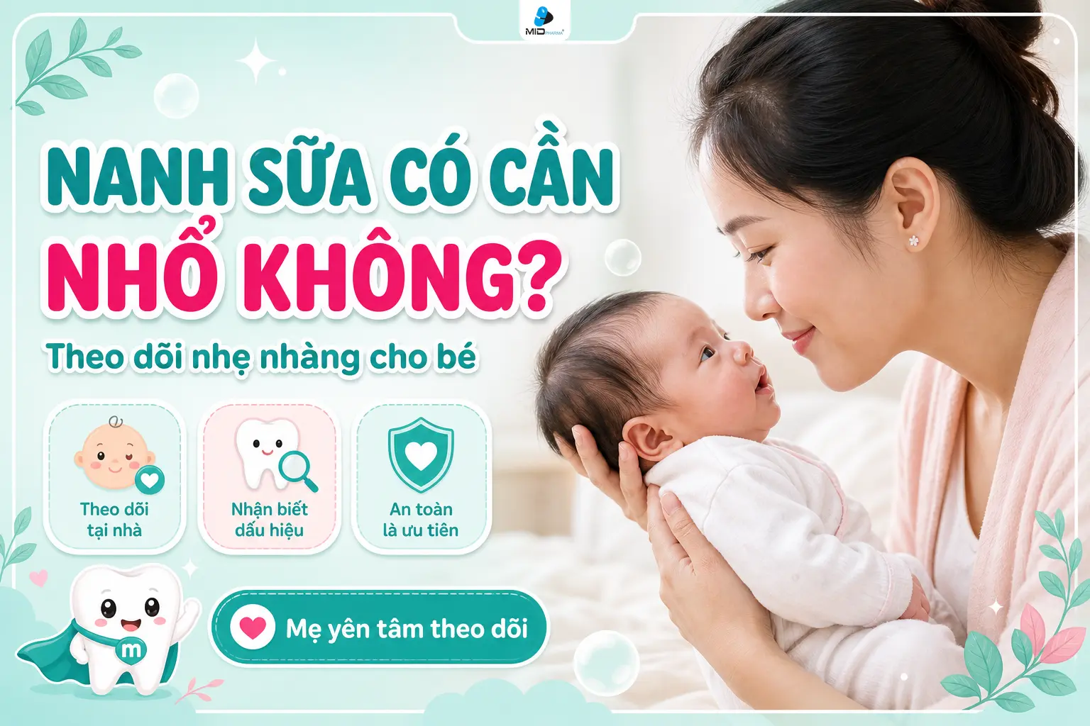 Nanh sữa có cần nhổ không? Cách Theo Dõi An Toàn Cho Bé