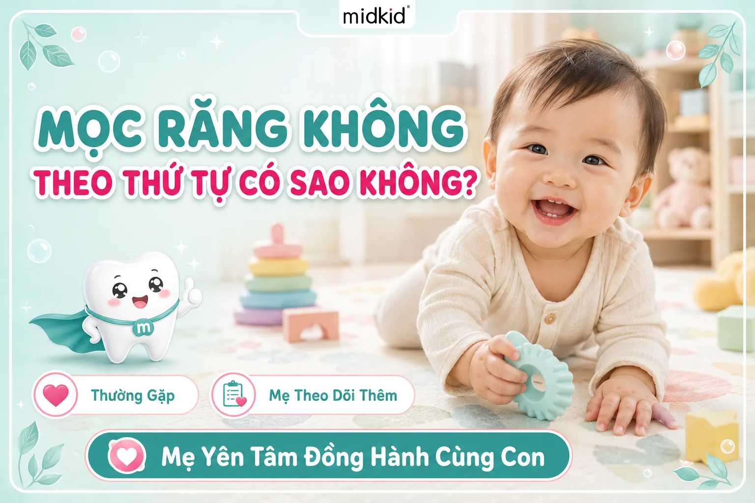 Trẻ Mọc Răng Không Theo Thứ Tự Có Sao Không? Mẹ Nên Biết