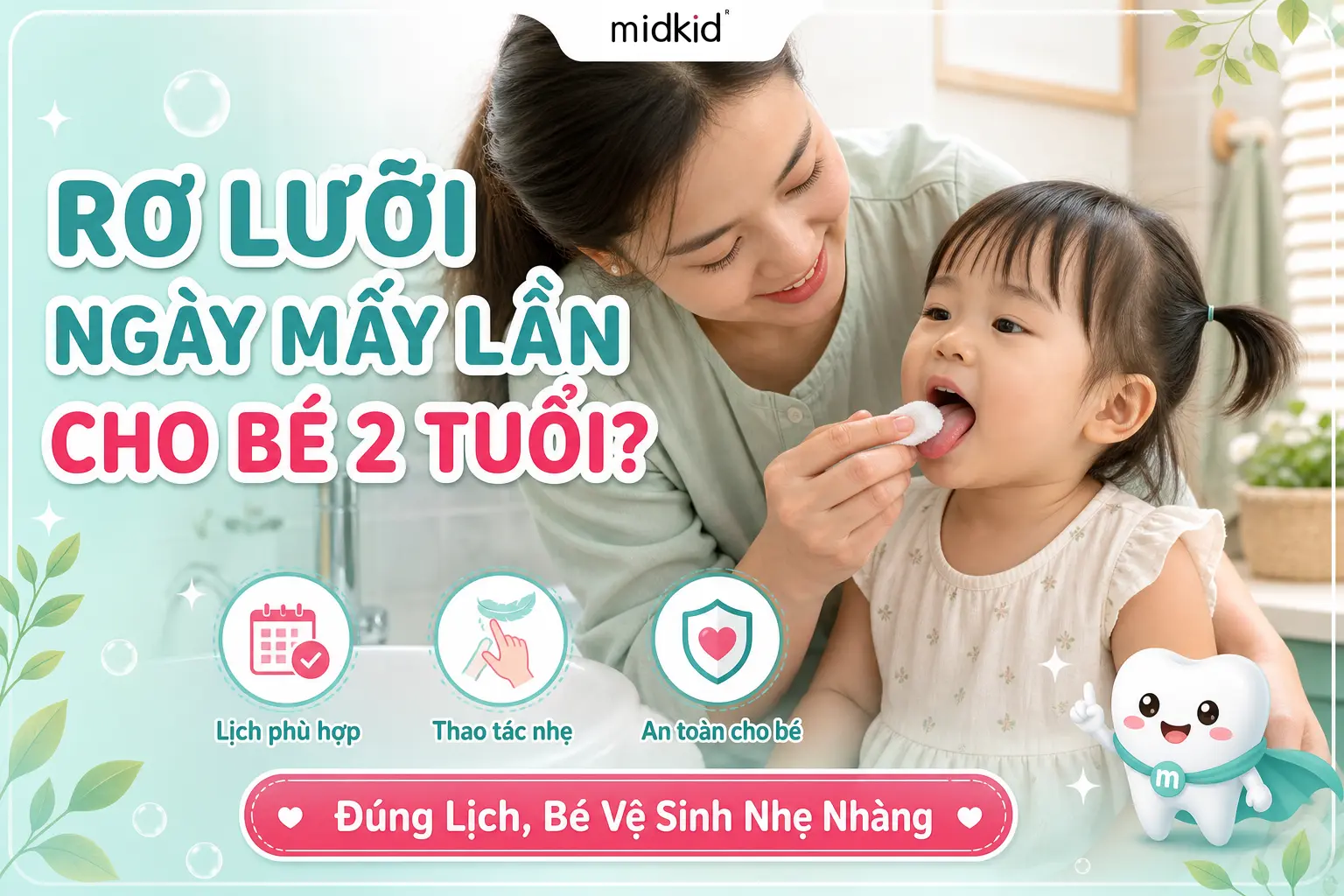 Rơ Lưỡi Ngày Mấy Lần Cho Bé 2 Tuổi: Lịch Chăm Sóc An Toàn