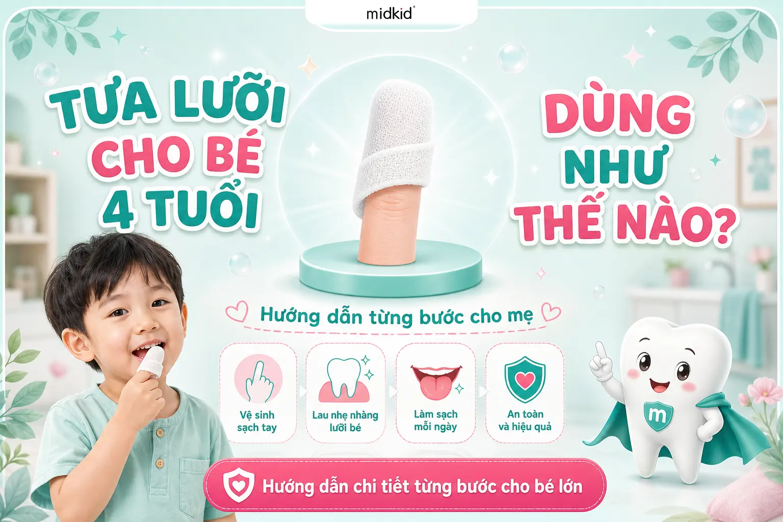 Tưa Lưỡi Cho Bé 4 Tuổi Dùng Như Thế Nào? Hướng Dẫn Từng Bước