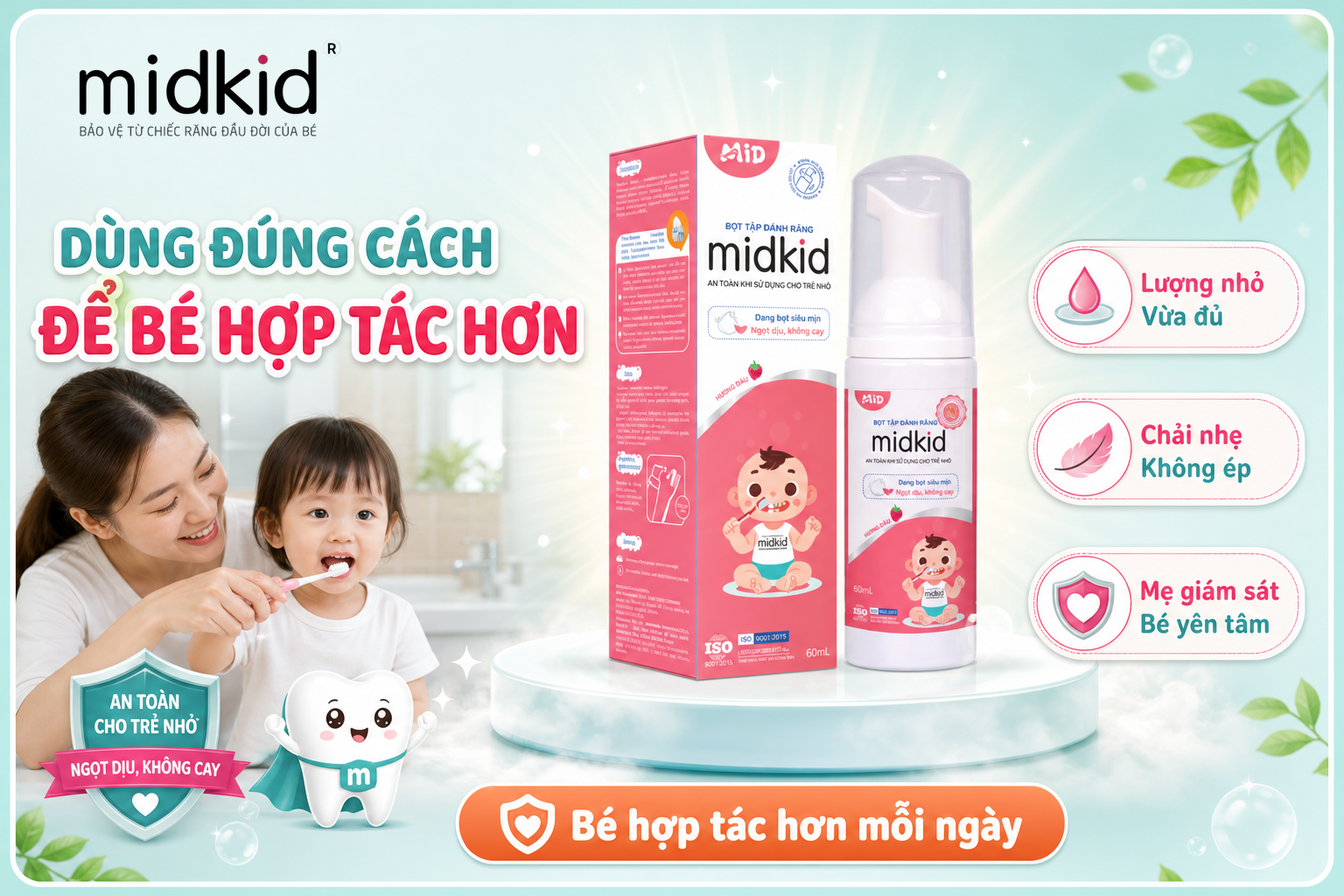 Dùng đúng cách để bé hợp tác hơn với Bọt tập đánh răng Midkid