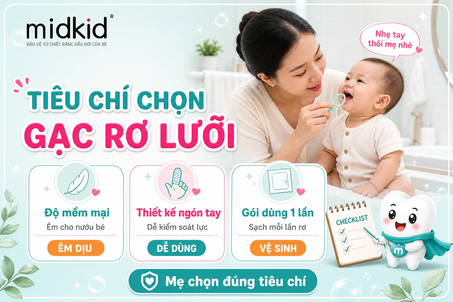 Tiêu chí chọn gạc rơ lưỡi cho bé: độ mềm mại, thiết kế, gói dùng 1 lần