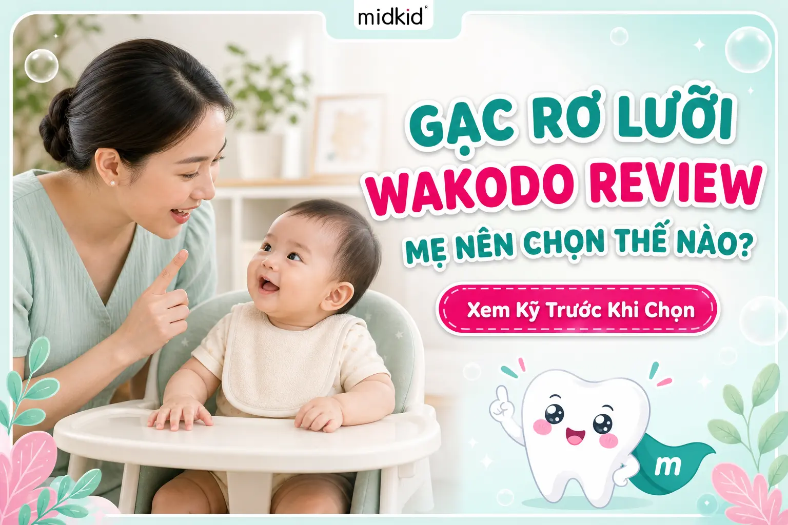 Gạc rơ lưỡi Wakodo review: Mẹ nên chọn thế nào?