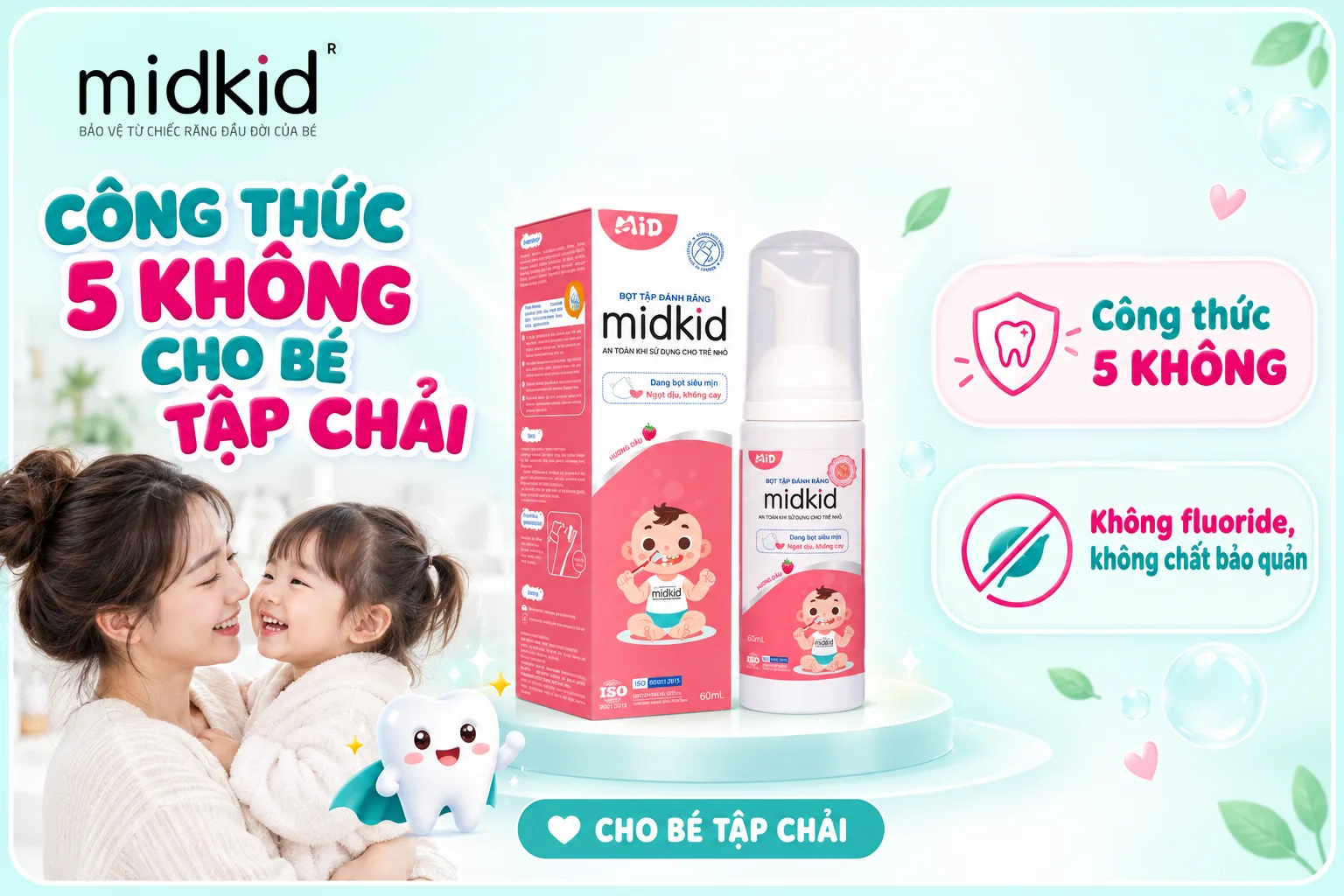 Bọt tập đánh răng công thức 5 KHÔNG cho bé tập chải
