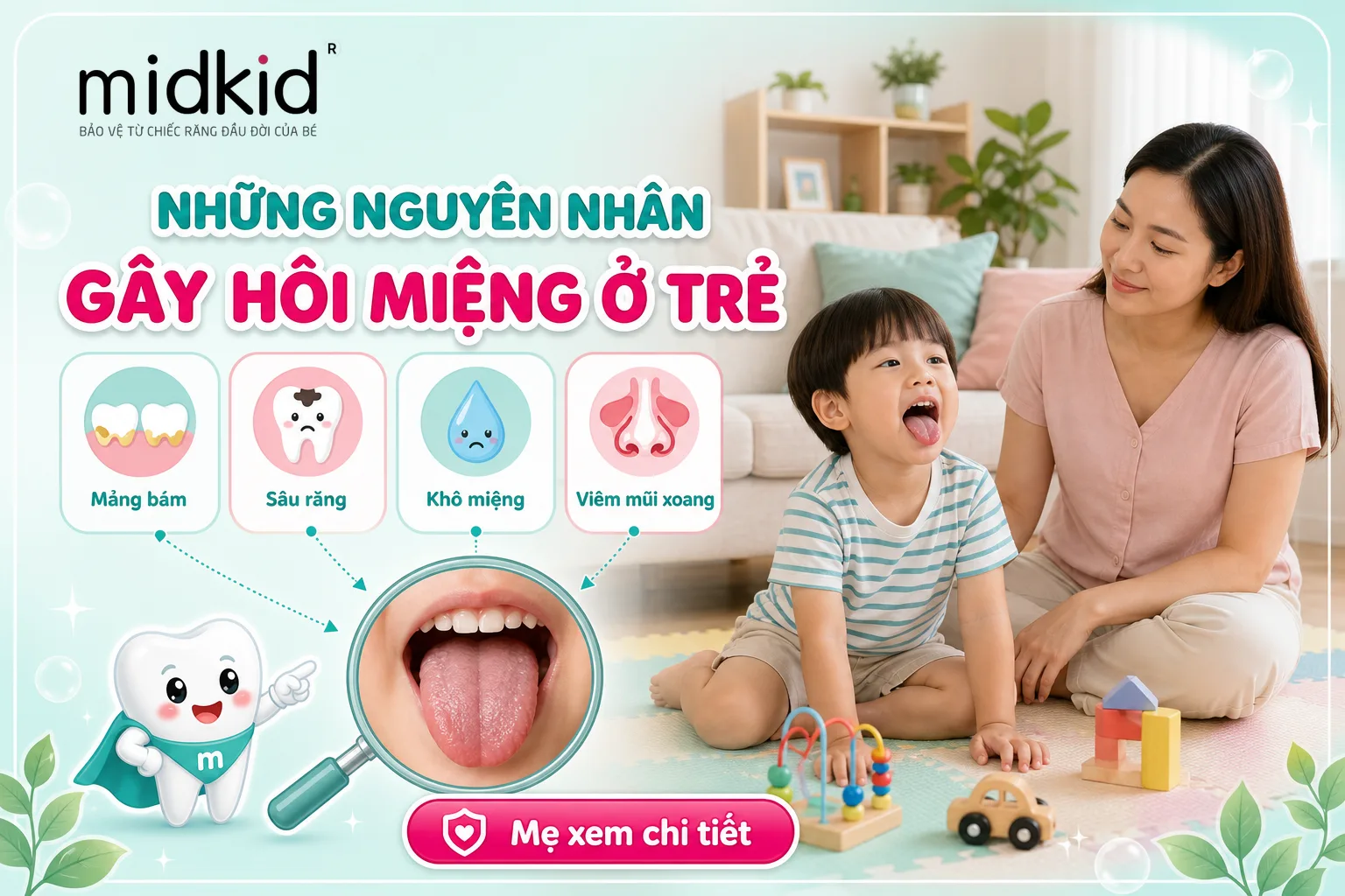 Những nguyên nhân gây hôi miệng ở trẻ em: mảng bám, sâu răng, khô miệng