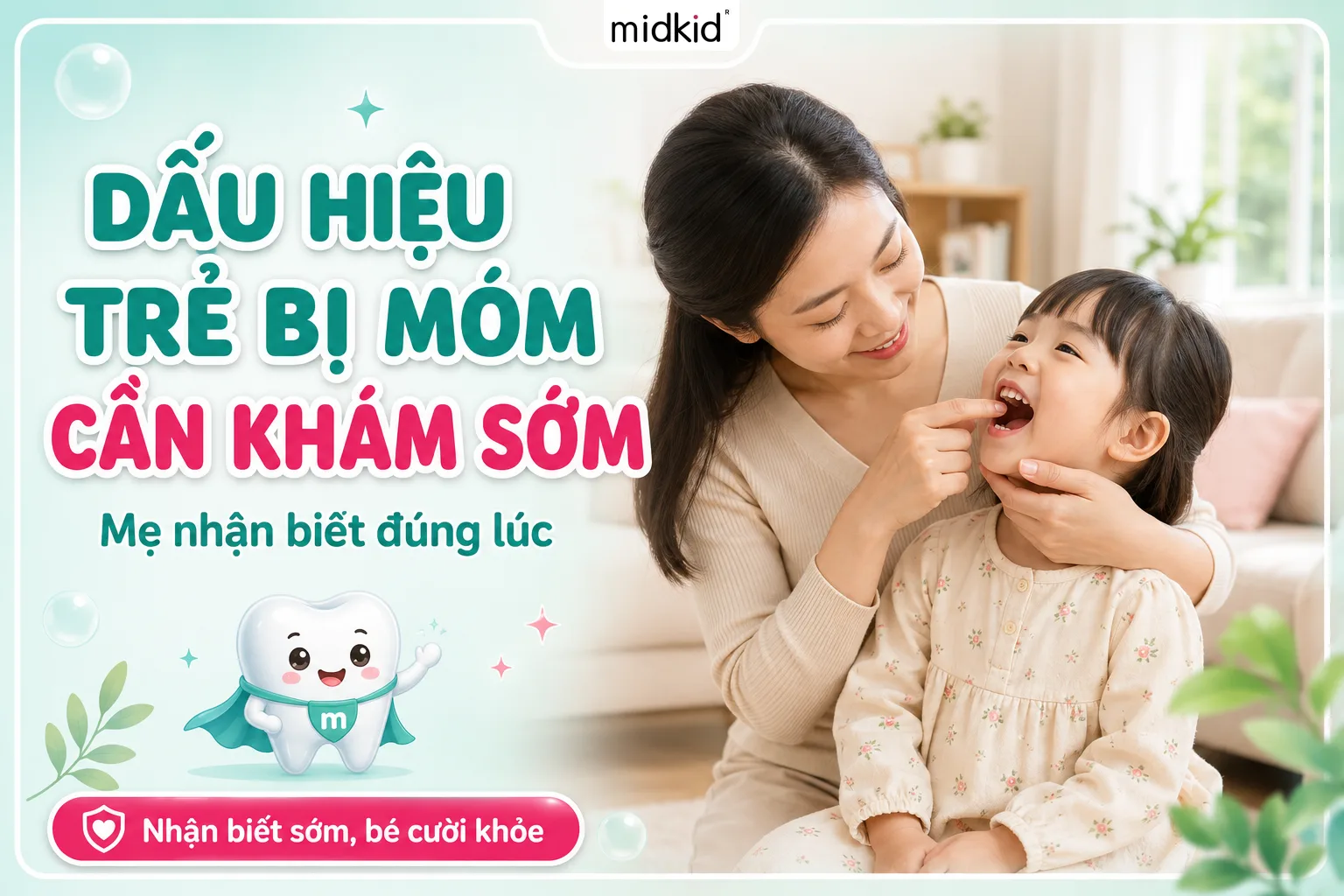 Dấu Hiệu Trẻ Bị Móm Cần Khám Sớm Mẹ Nên Biết