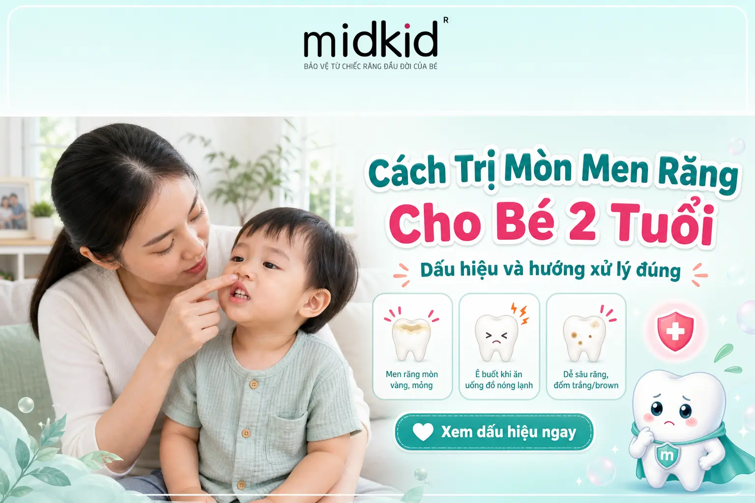 Cách Trị Mòn Men Răng Cho Bé 2 Tuổi - Dấu Hiệu Và Hướng Xử Lý