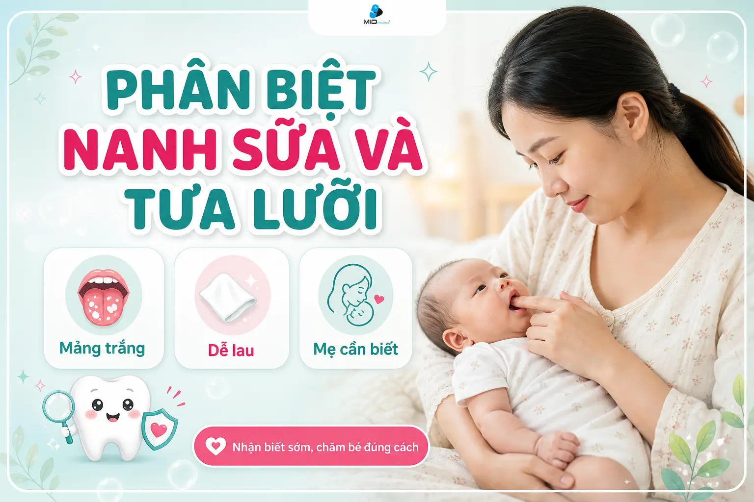 Phân biệt nanh sữa và tưa lưỡi ở trẻ sơ sinh: dấu hiệu mẹ cần biết