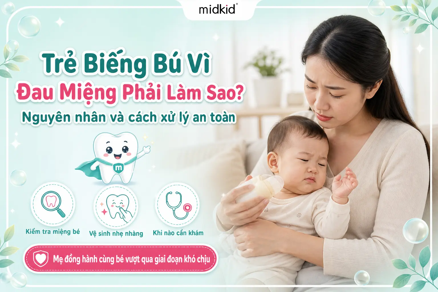 Trẻ Biếng Bú Vì Đau Miệng Phải Làm Sao? Dấu Hiệu Và Cách Chăm Sóc