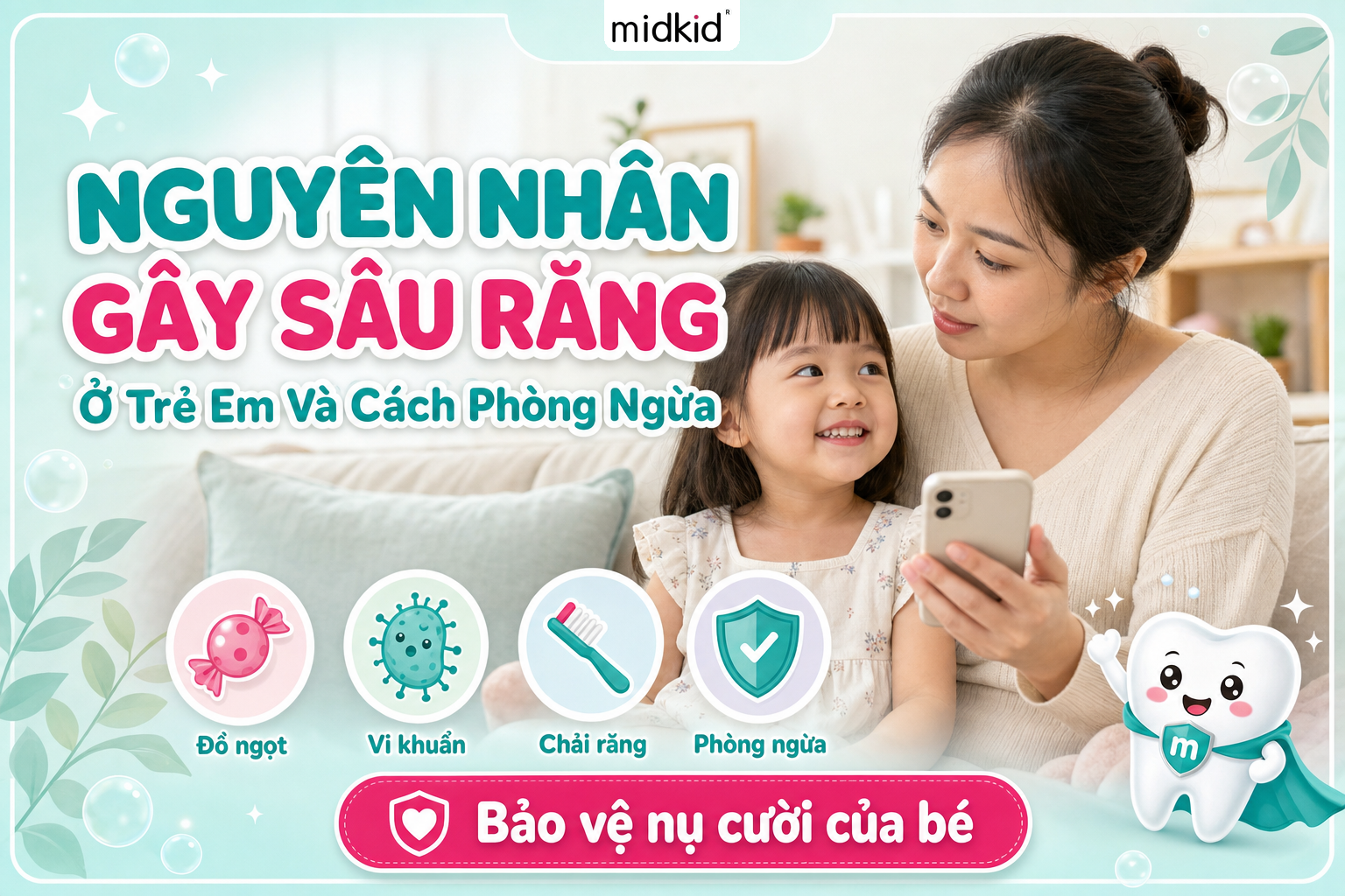 Nguyên Nhân Gây Sâu Răng Ở Trẻ Em Và Cách Phòng Ngừa