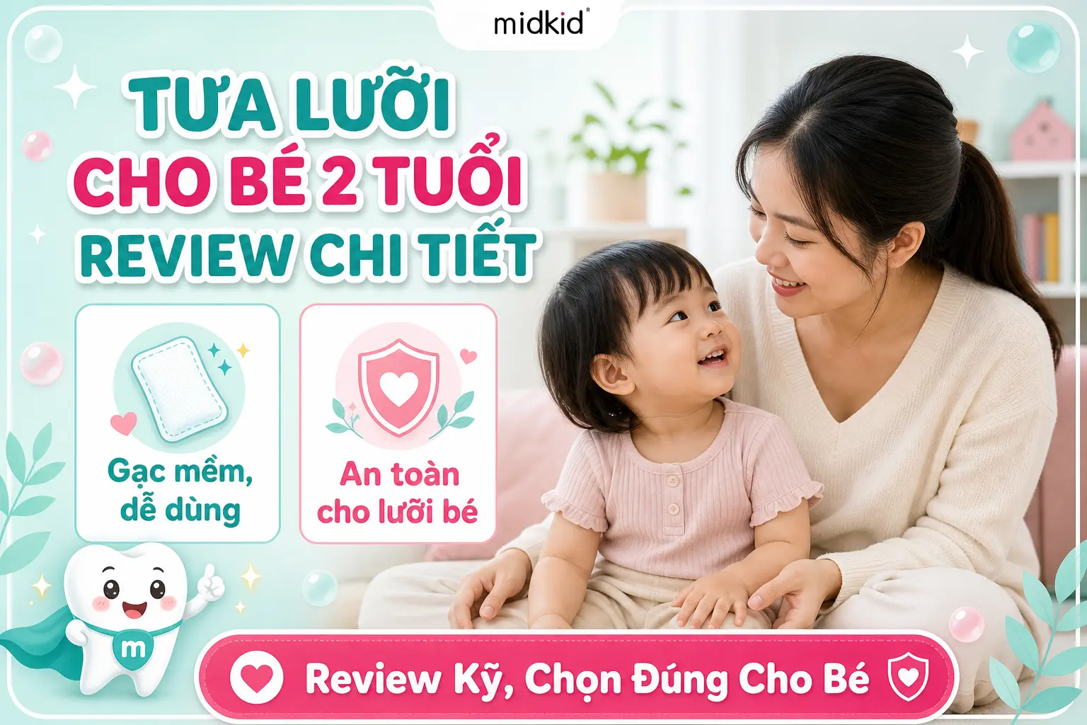 Tưa Lưỡi Cho Bé 2 Tuổi Review Chi Tiết: Cách Chọn Gạc Phù Hợp