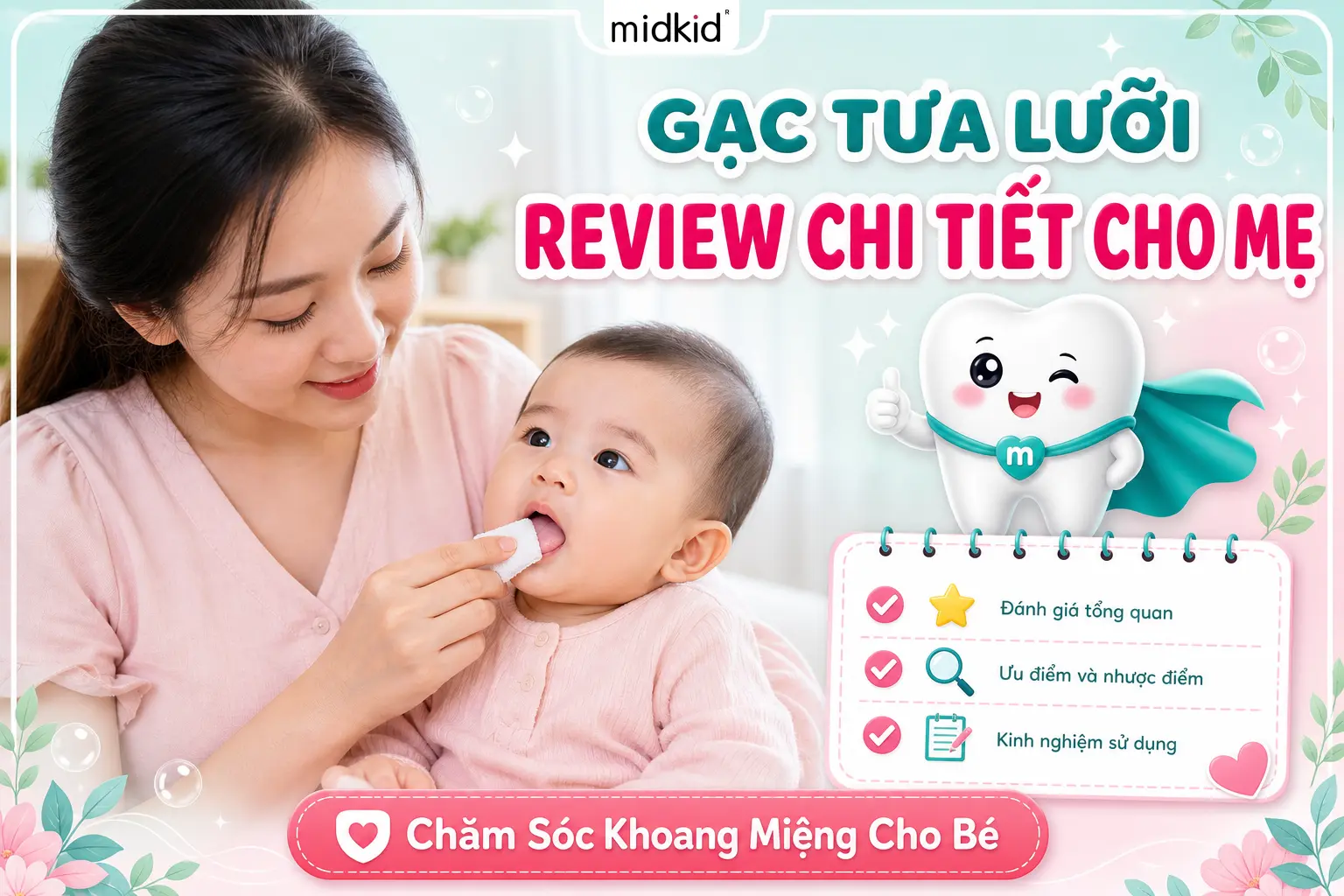Gạc tưa lưỡi review chi tiết: mẹ cần biết gì trước khi dùng cho bé?