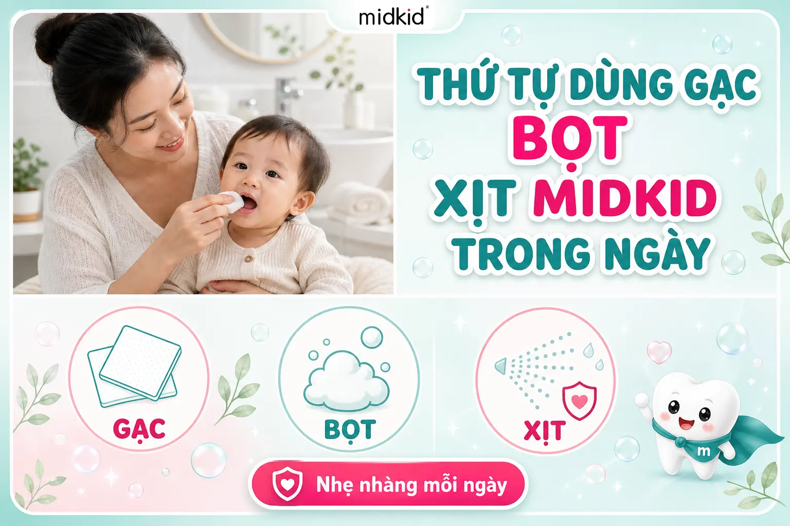 Thứ tự dùng gạc bọt xịt Midkid trong ngày cho bé