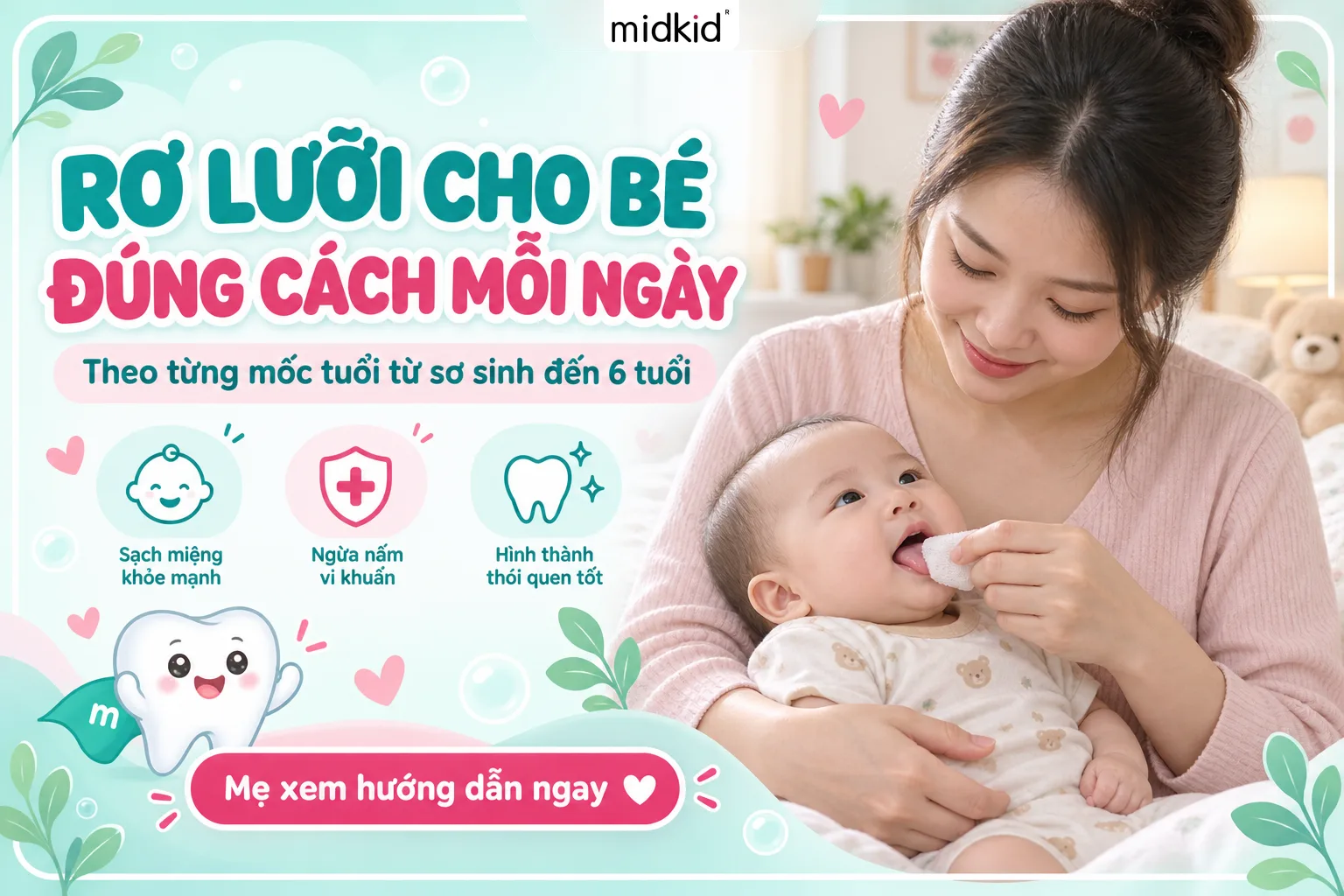 Rơ Lưỡi Cho Bé Đúng Cách Theo Từng Độ Tuổi (0-6 Tuổi)