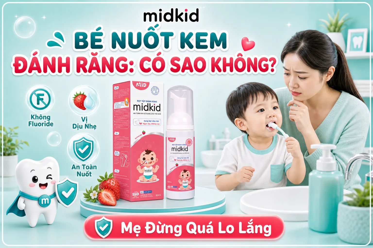 Bé Nuốt Kem Đánh Răng Có Sao Không? Mẹ Cần Làm Gì