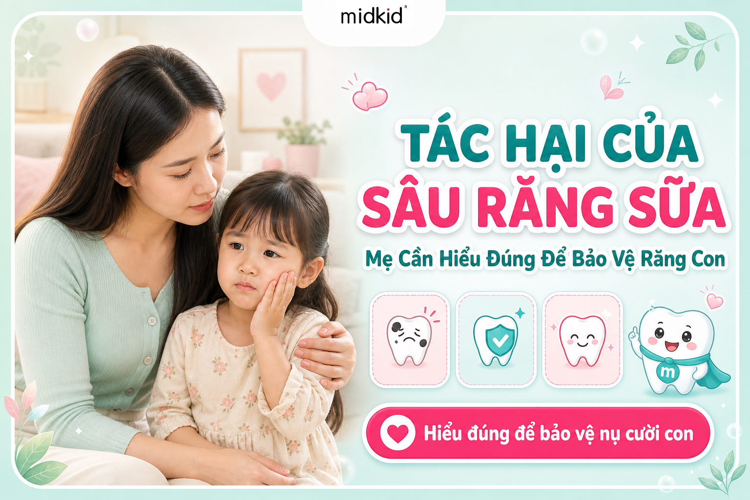 Tác hại của sâu răng sữa ở trẻ: mẹ cần hiểu đúng để bảo vệ răng con