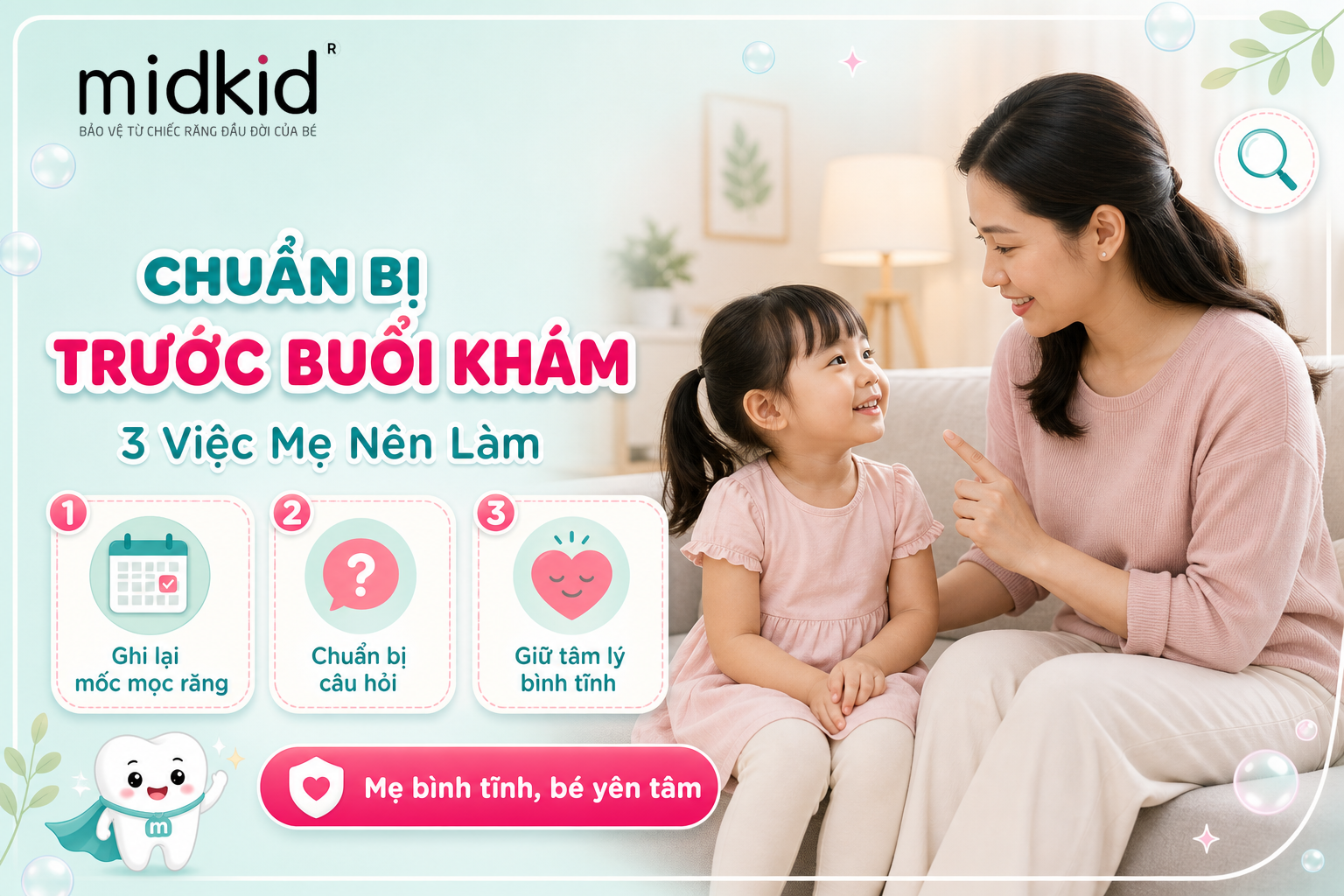 Chuẩn bị trước buổi khám răng đầu tiên cho bé, 3 việc mẹ nên làm
