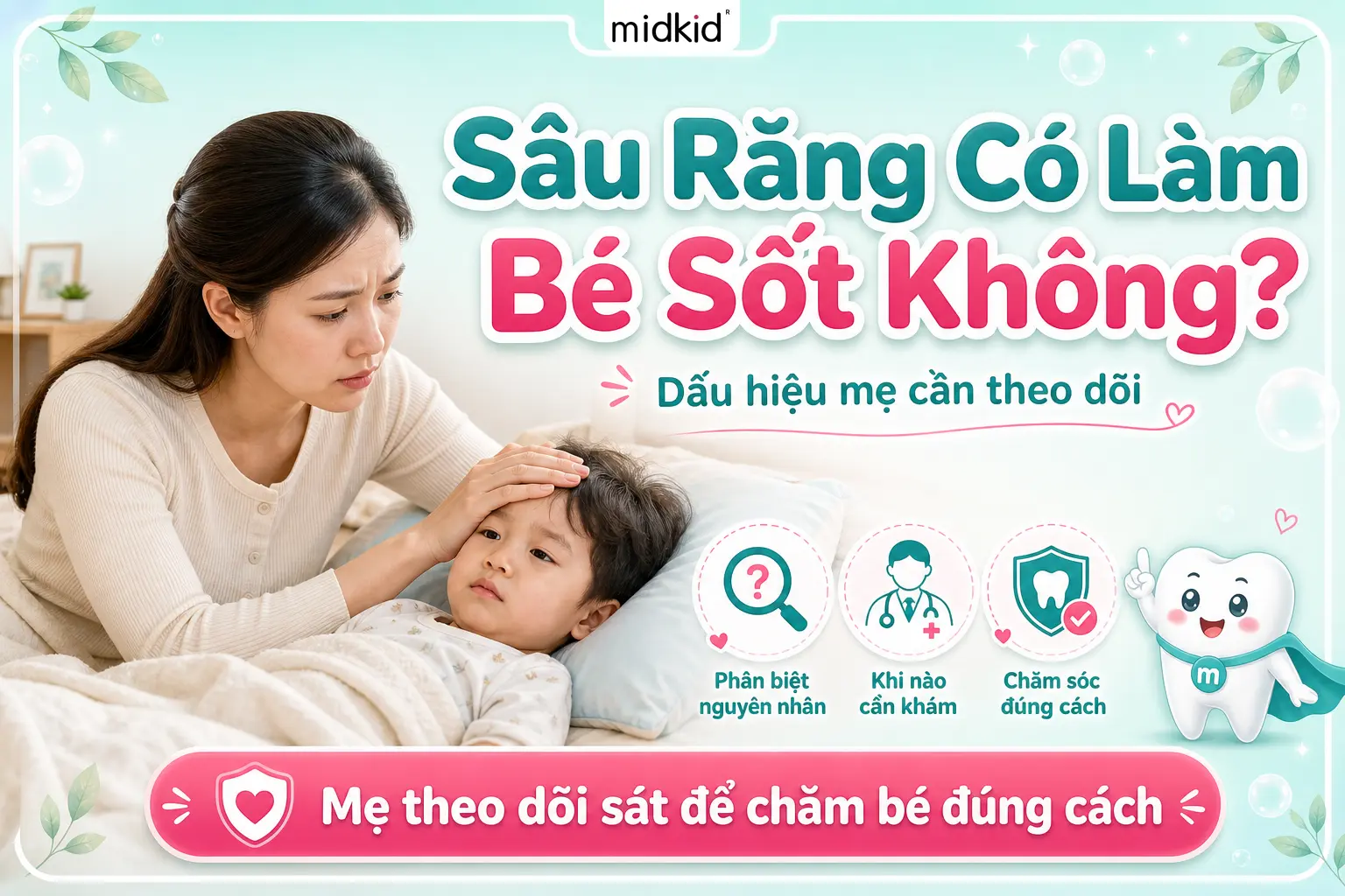 Sâu Răng Có Làm Bé Sốt Không? Dấu Hiệu Mẹ Cần Theo Dõi