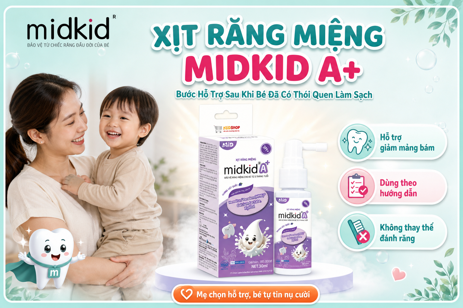 Xịt Răng Miệng Midkid A+ là bước hỗ trợ sau khi bé đã có thói quen làm sạch răng miệng