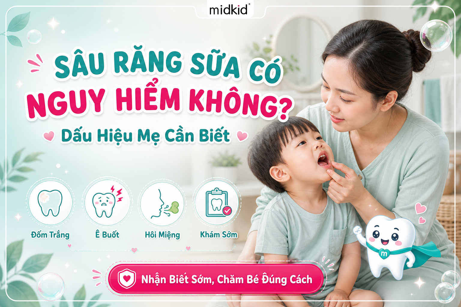 Sâu răng sữa ở trẻ có nguy hiểm không? Dấu Hiệu Mẹ Cần Biết